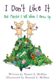 Paperback I Don't Like It: But Maybe I Will When I Grow Up Book