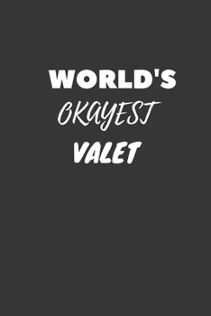 World's Okayest Valet Notebook: Lined Journal, 120 Pages, 6 x 9, Funny Dream Job, Starting New Career Gag Gift Journal Matte Finish
