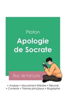 Paperback Réussir son Bac de philosophie 2023: Analyse de l'Apologie de Socrate de Platon [French] Book