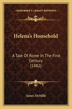 Paperback Helena's Household: A Tale Of Rome In The First Century (1882) Book