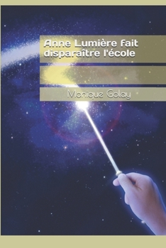 Paperback Anne Lumi?re fait dispara?tre l'?cole [French] Book