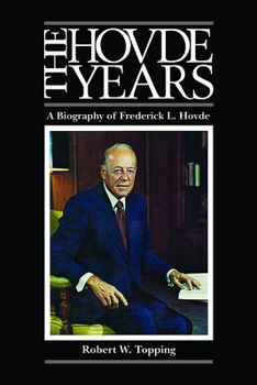 Paperback The Hovde Years: A Biography of Frederick L. Hovde Book