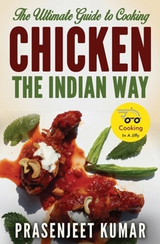 Paperback The Ultimate Guide to Cooking Chicken the Indian Way Book