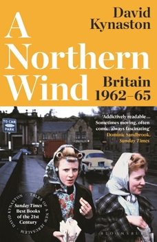 Paperback A Northern Wind: Britain 1962-65 Book