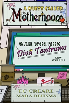 Paperback A Quest Called Motherhood- War Wounds and Diva Tantrums Book