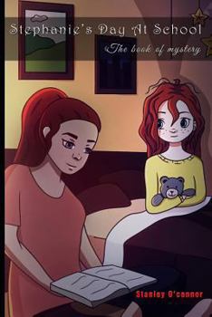 Paperback Stephanie's Day At School: The book of mystery Book