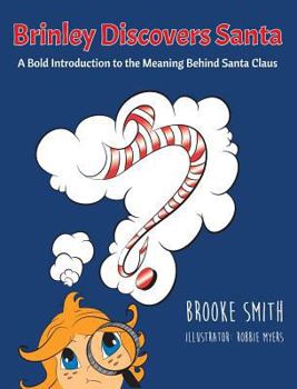 Hardcover Brinley Discovers Santa: A bold introduction to the meaning behind Santa Claus Book