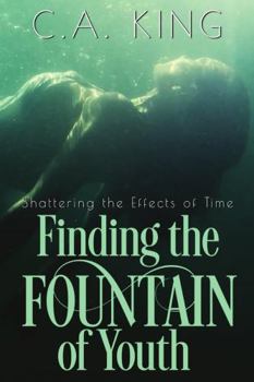 Paperback Shattering the Effects of Time: Finding the Fountain of Youth Book