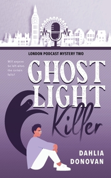 Ghost Light Killer - Book #2 of the London Podcast Mystery