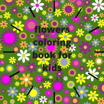 Paperback flowers coloring book for kids ages 3-5 [Large Print] Book