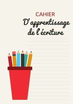 Paperback Cahier d'Apprentissage de l'?criture: 100 pages - Fran?ais/langues ?trang?res - Calligraphie - ?cole maternelle et ?l?mentaire - Id?al pour enseignant [French] Book