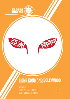 Hong Kong and bollywood: globalization af Asian cinemas