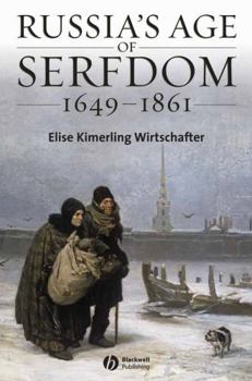 Russia's Age of Serfdom 1649-1861 (Blackwell History of Russia)