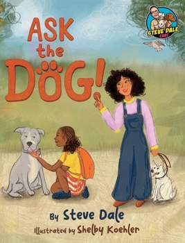 Ask the Dog!
