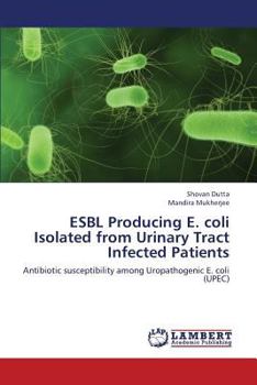 Paperback Esbl Producing E. Coli Isolated from Urinary Tract Infected Patients Book