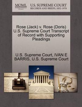 Paperback Rose (Jack) V. Rose (Doris) U.S. Supreme Court Transcript of Record with Supporting Pleadings Book