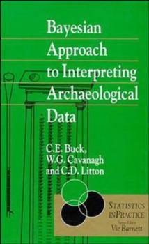 Hardcover Bayesian Approach to Intrepreting Archaeological Data Book