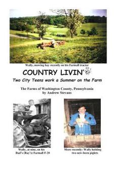 Paperback COUNTRY LIVIN' Two City Teens Work a Summer on the Farm: The Farms of Washington County, Pennsylvania Book