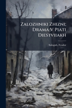 Zalozhniki Zhizni; Drama V Piati Diestviiakh