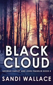 Black Cloud: Trade Edition - Book #4 of the Georgie Harvey & John Franklin