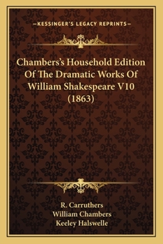Paperback Chambers's Household Edition Of The Dramatic Works Of William Shakespeare V10 (1863) Book