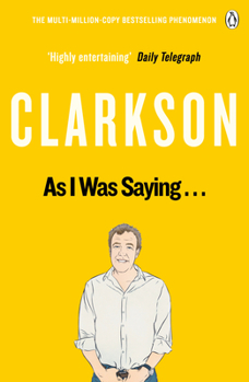 Paperback As I Was Saying . . .: The World According to Clarkson Volume 6 Volume 6 Book