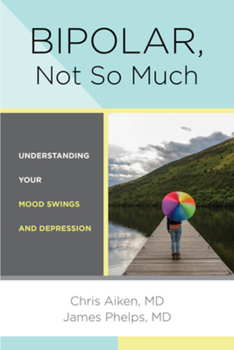 Paperback Bipolar, Not So Much: Understanding Your Mood Swings and Depression Book