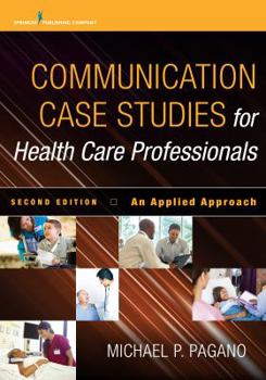 Paperback Communication Case Studies for Health Care Professionals: An Applied Approach Book