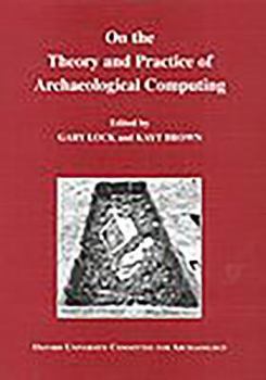 Paperback On the Theory and Practice of Archaeological Computing Book