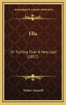 Ella: Turning Over a New Leaf - Book #3 of the Aimwell Series