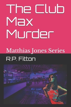 Paperback The Club Max Murder: Matthias Jones Series Book