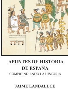 Paperback Apuntes de Historia de España: Comprendiendo la Historia [Spanish] Book