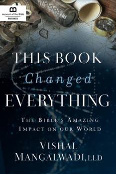 Hardcover This Book Changed Everything: The Bible's Amazing Impact on Our World Book