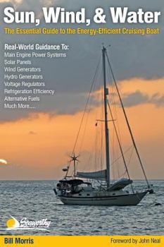 Hardcover Sun, Wind, & Water: The Essential Guide to the Energy-Efficient Cruising Boat Book