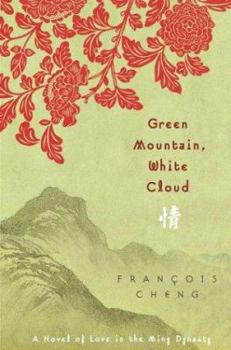 Hardcover Green Mountain, White Cloud: A Novel of Love in the Ming Dynasty Book