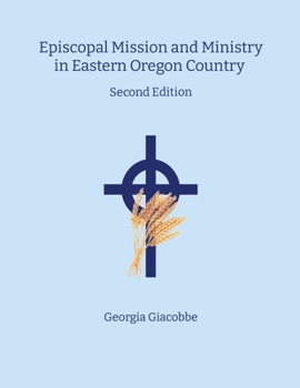 Paperback Episcopal Mission and Ministry in Eastern Oregon Country 2nd Edition Book