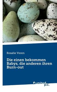 Paperback Die einen bekommen Babys, die anderen ihren Burn-out [German] Book