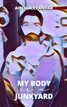 Paperback My Body is a Junkyard Book