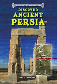 Discover Ancient Persia - Book  of the Discover Ancient Civilizations