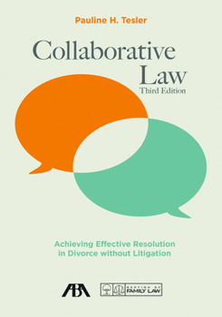 Paperback Collaborative Law: Achieving Effective Resolution in Divorce Without Litigation, Third Edition Book