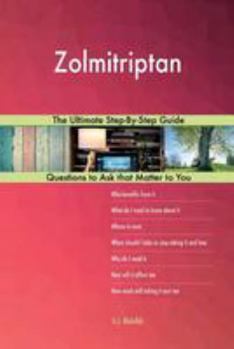 Paperback Zolmitriptan; The Ultimate Step-By-Step Guide Book