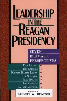 Paperback Leadership in the Reagan Presidency: Seven Intimate Perspectives Book