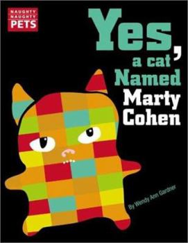 Naughty Naughty Pets: Yes, a Cat Named Marty Cohen (Naughty Naughty Pets)