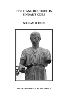 Style and Rhetoric in Pindar's Odes (American Classical Studies)