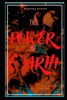 Paperback The Power of Earth: For you to choose! Book