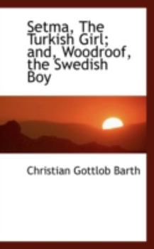 Paperback Setma, the Turkish Girl; And, Woodroof, the Swedish Boy Book