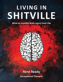 Paperback Living in Shitville: What an Invisible Brain Injury Feels like Book