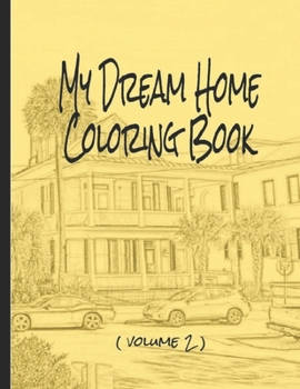 Paperback My Dream Home Coloring Book (volume 2): 50 rendered images from the Charleston, SC, USA, area Book