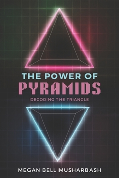Paperback The Power of Pyramids: Decoding the Triangle Book
