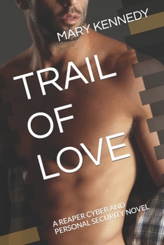 Paperback Trail of Love: A Reaper Cyber and Personal Security Novel Book